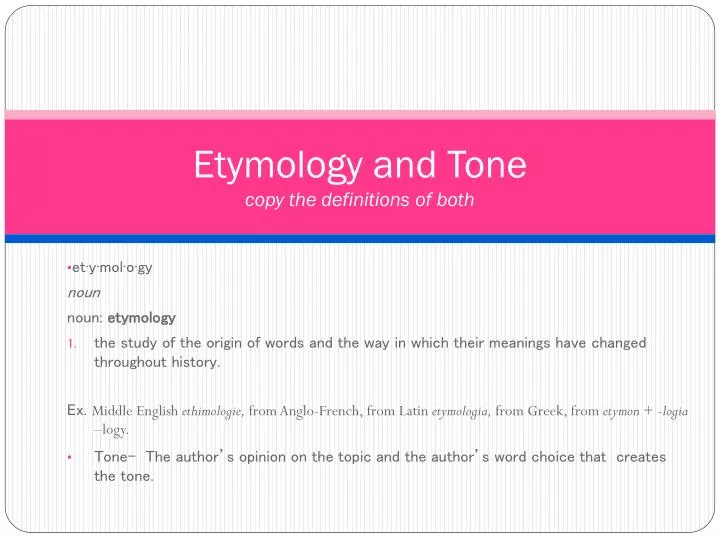 etymology and tone copy the definitions of both