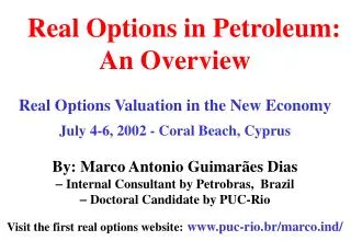. Real Options in Petroleum: An Overview Real Options Valuation in the New Economy