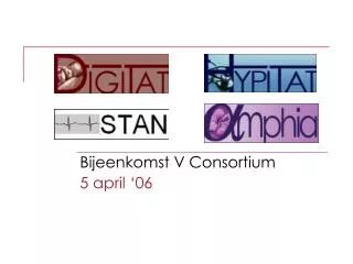 bijeenkomst v consortium 5 april 06