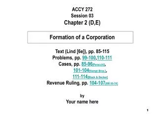 ACCY 272 Session 03 Chapter 2 (D,E) Formation of a Corporation Text (Lind [6e]), pp. 85-115