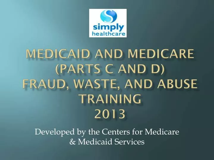 medicaid and medicare parts c and d fraud waste and abuse training 2013