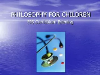 PHILOSOPHY FOR CHILDREN