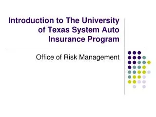 Introduction to The University of Texas System Auto Insurance Program