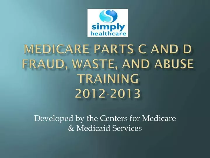 medicare parts c and d fraud waste and abuse training 2012 2013