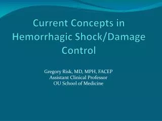 Current Concepts in Hemorrhagic Shock/Damage Control