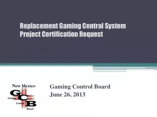 Gaming Control Board June 26, 2013