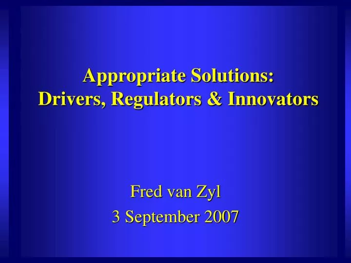 appropriate solutions drivers regulators innovators