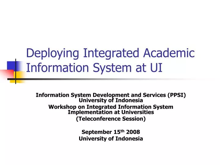deploying integrated academic information system at ui
