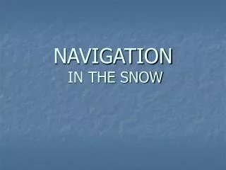 NAVIGATION IN THE SNOW