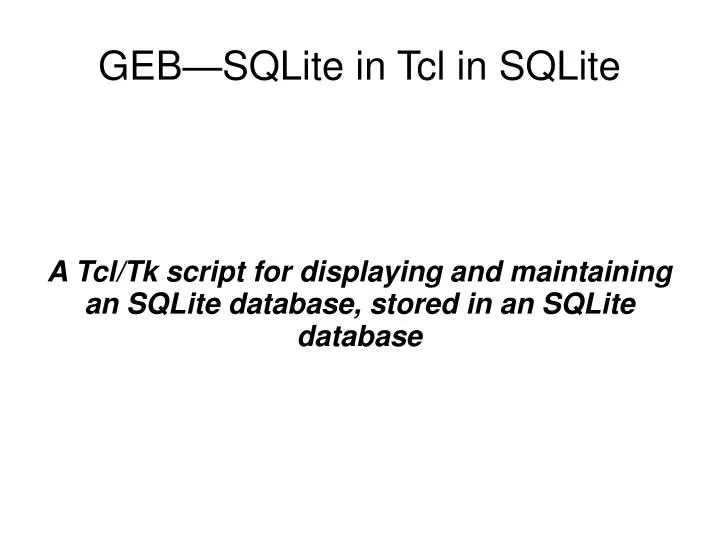 a tcl tk script for displaying and maintaining an sqlite database stored in an sqlite database