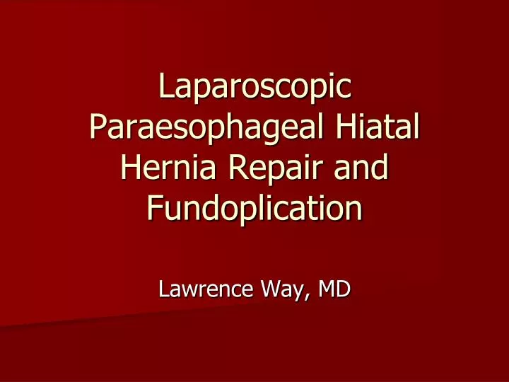 laparoscopic paraesophageal hiatal hernia repair and fundoplication