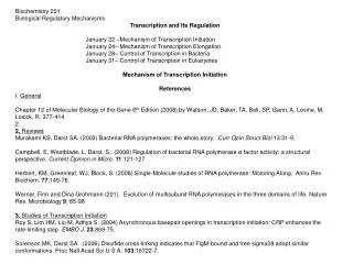 Biochemistry 201 Biological Regulatory Mechanisms Transcription and Its Regulation