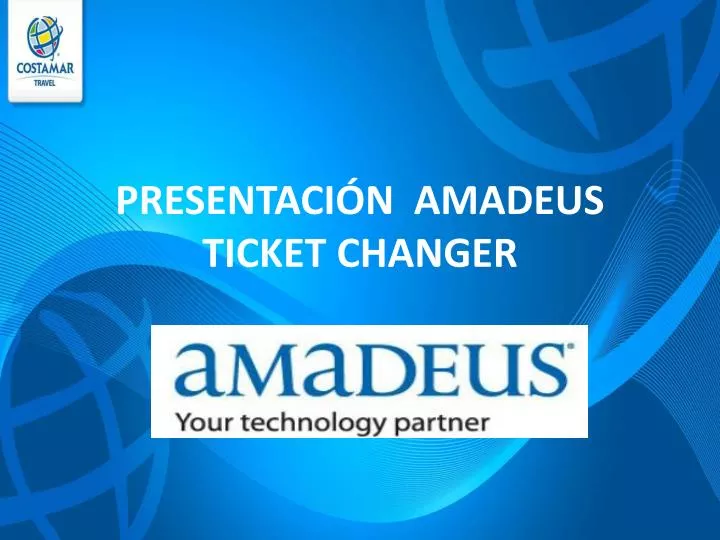 presentaci n amadeus ticket changer