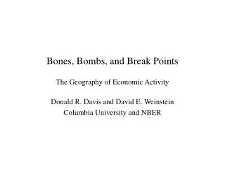 Bones, Bombs, and Break Points The Geography of Economic Activity