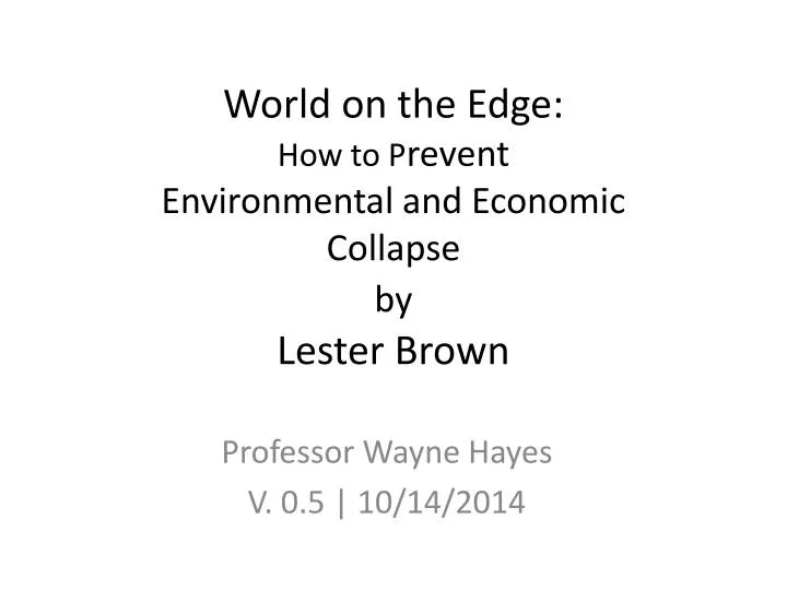 world on the edge how to p revent environmental and economic collapse by lester brown