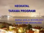 NEONATAL TARAMA PROGRAMI - slide 1