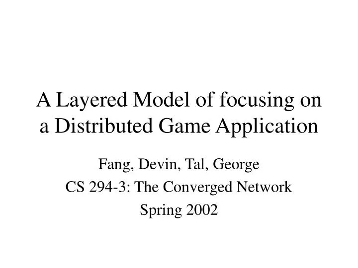 a layered model of focusing on a distributed game application