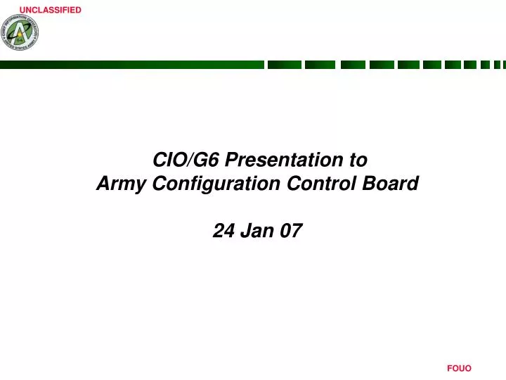 cio g6 presentation to army configuration control board 24 jan 07