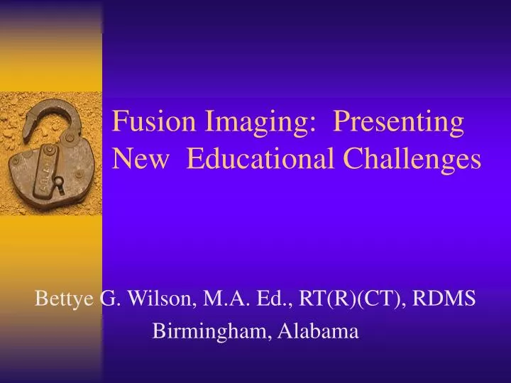 fusion imaging presenting new educational challenges