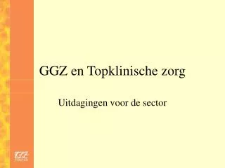 ggz en topklinische zorg
