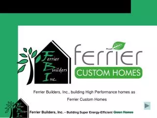 Ferrier Builders, Inc., building High Performance homes as
