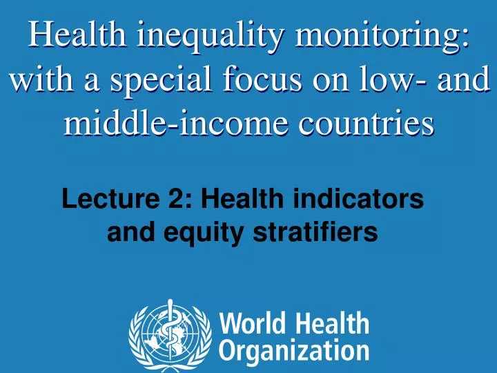 lecture 2 health indicators and equity stratifiers