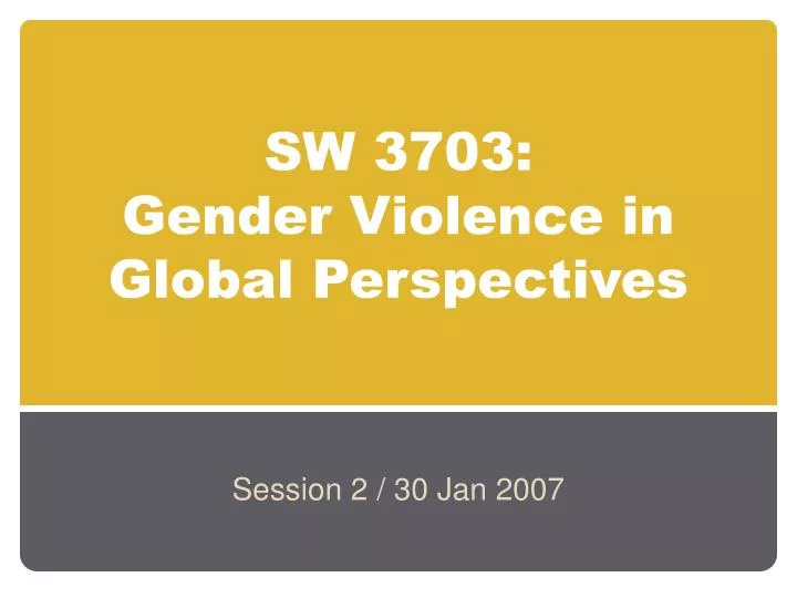 sw 3703 gender violence in global perspectives