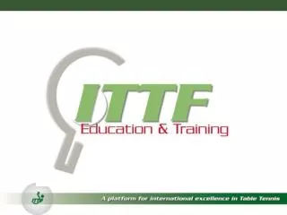 ITTF ED &amp; TRAINING Overall Mission statement