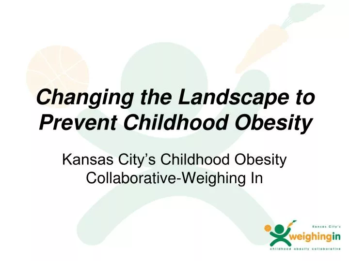 changing the landscape to prevent childhood obesity