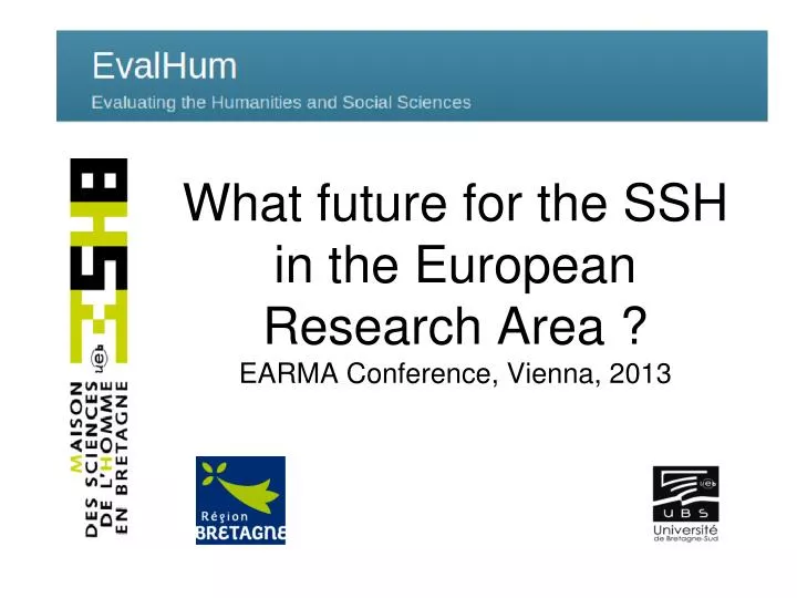 what future for the ssh in the european research area earma conference vienna 2013