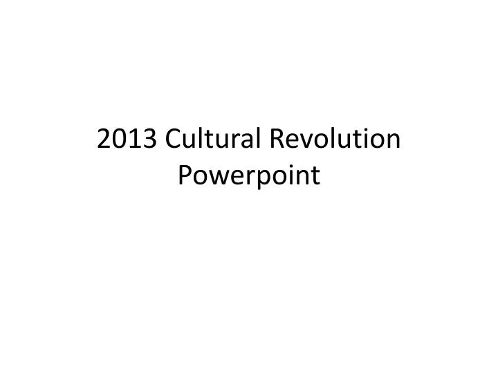 2013 cultural revolution powerpoint