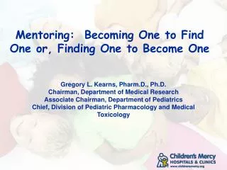 Mentoring: Becoming One to Find One or, Finding One to Become One