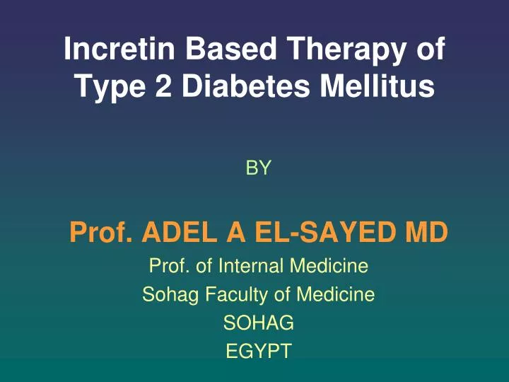 incretin based therapy of type 2 diabetes mellitus