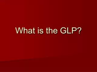 What is the GLP?