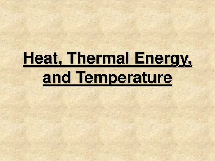 heat thermal energy and temperature