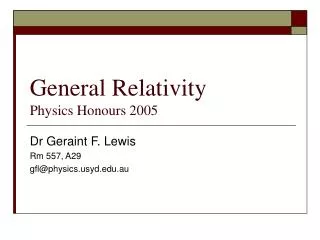 General Relativity Physics Honours 2005