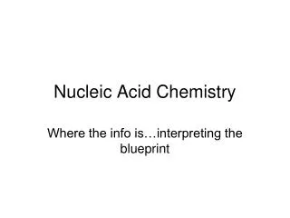 Nucleic Acid Chemistry