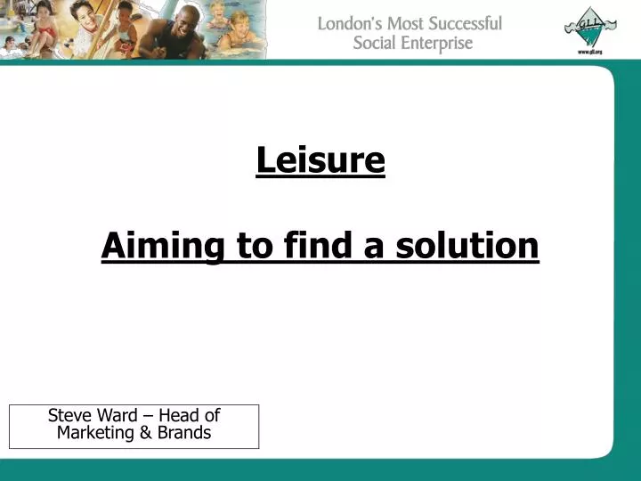 leisure aiming to find a solution