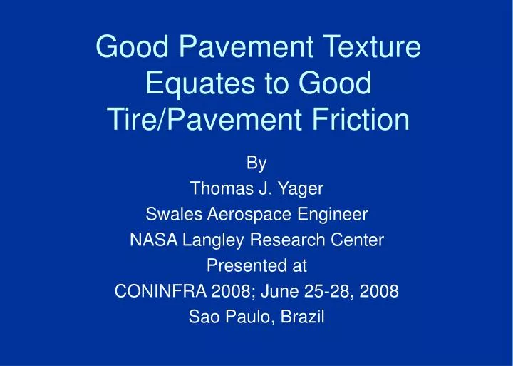 good pavement texture equates to good tire pavement friction