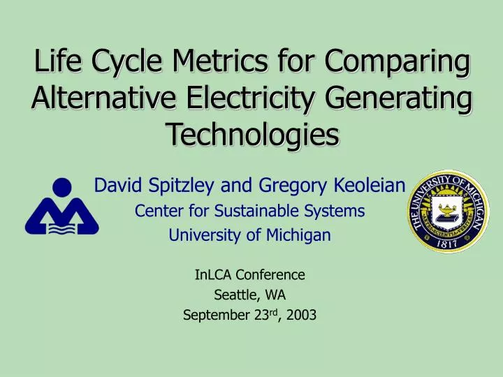 life cycle metrics for comparing alternative electricity generating technologies
