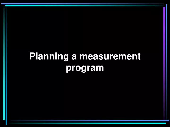 planning a measurement program