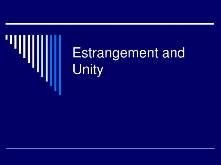 estrangement and unity