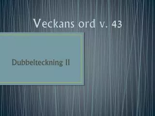 veckans ord v 43