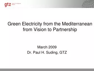 Green Electricity from the Mediterranean from Vision to Partnership