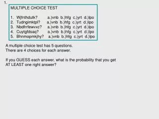 MULTIPLE CHOICE TEST Wjfnthdutk? a.)vnb b.)hfg c.)yrt d.)lpo