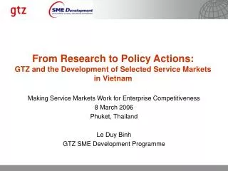 Making Service Markets Work for Enterprise Competitiveness 8 March 2006 Phuket, Thailand