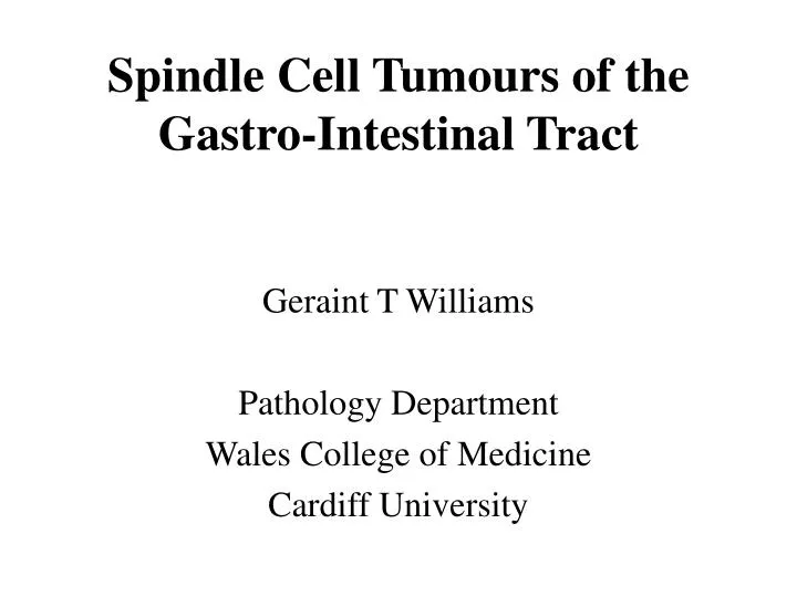 spindle cell tumours of the gastro intestinal tract