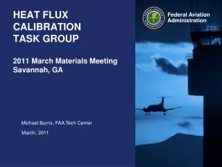 HEAT FLUX CALIBRATION TASK GROUP 2011 March Materials Meeting Savannah, GA