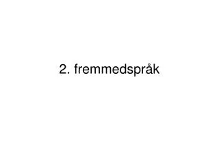 2 fremmedspr k