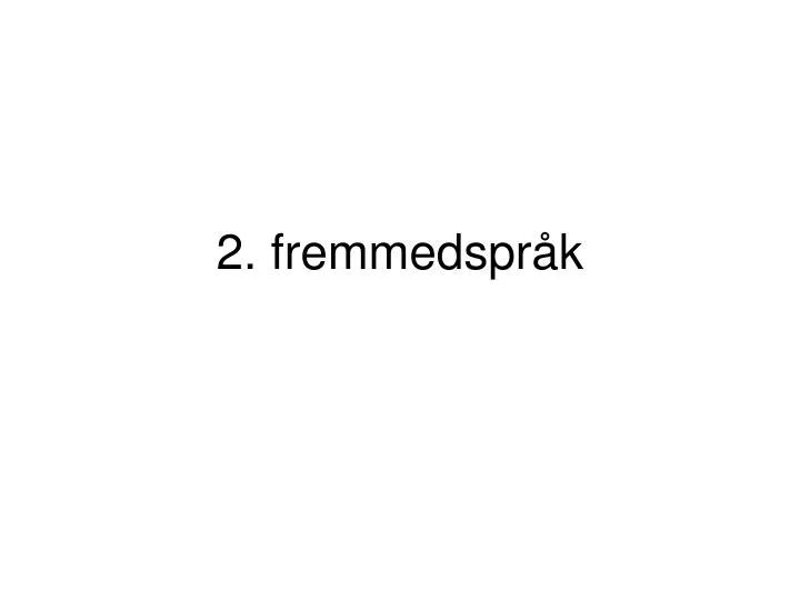 2 fremmedspr k